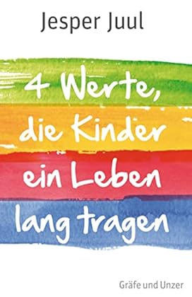 Vier Werte, die Kinder ein Leben lang tragen (GU Erziehung)