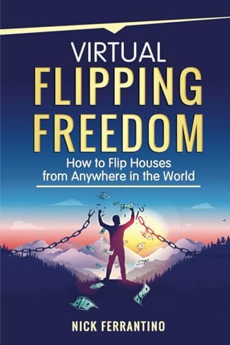 Virtual Flipping Freedom: How to Flip Houses from Anywhere in the World