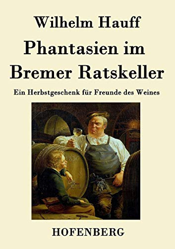 Phantasien im Bremer Ratskeller: Ein Herbstgesc... [German] 3843033471 Book Cover