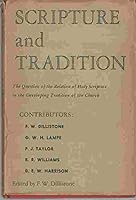 Scriptue and Tradition The Question of the relation of Holy Scripture to the Developing tradition of the Church B078NJS8GX Book Cover