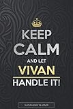  Vivan: Keep Calm And Let Vivan Handle It - Vivan Name Custom Gift Planner Calendar Notebook Journal