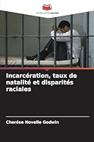 Incarcération, taux de natalité et disparités raciales 6209258603 Book Cover