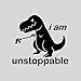 Unstoppable T-Rex Funny Decal Vinyl Sticker|Cars Trucks Vans Walls Laptop| Black |5.5 x 5.5 in|CCI1647