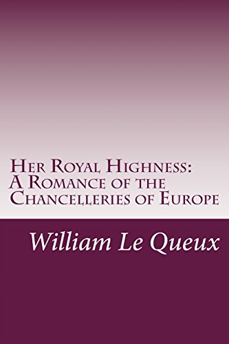 Her Royal Highness: A Romance of the Chanceller... 151230610X Book Cover