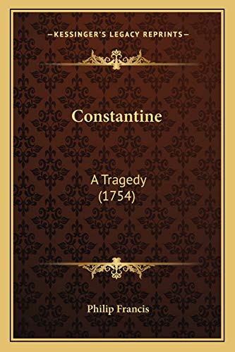 Constantine: A Tragedy (1754)