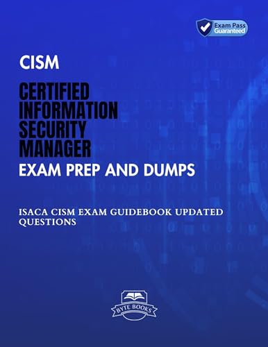 CISM Certified Information Security Manager Exam Prep and Dumps: ISACA CISM Exam Guidebook Updated Questions