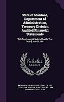 State of Montana, Department of Administration, Treasury Division Audited Financial Statements: With Supplemental Material [For the Year Ended] June 30, 1981 1341847195 Book Cover