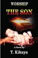 Worship The Son 1483977447 Book Cover