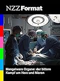  NZZ Format - Mangelware Organe: der bittere Kampf um Herz und Nieren