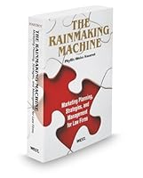 The Rainmaking Machine: Marketing Planning, Strategies, and Management for Law Firms, 2012 Ed. 0314610901 Book Cover