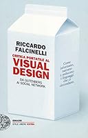 Critica portatile al visual design: Da Gutenberg ai social network 8806217712 Book Cover