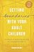 Setting Boundaries® with Your Adult Children: Six Steps to Hope and Healing for Struggling Parents