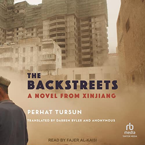 The Backstreets by Perhat Tursun, Darren Byler - translator episode artwork