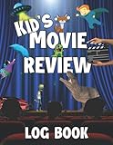  Kids Movie Review Log Book: Record All of Your Favorite Films (or Least Favorite) in The Ultimate Movie Review Log Book Specifically for Children