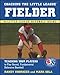 Coaching the Little League Fielder (Little League Baseball Guides)