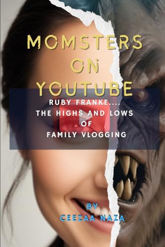MOMSTERS ON YOUTUBE: Ruby Franke... The Highs And Lows Of Family Vlogging