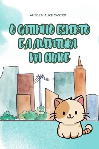 O Gatinho Esperto e a Aventura na Cidade