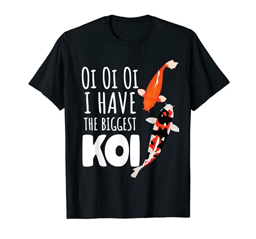 Oi Oi Oi Tengo el más grande Koi Japanes Carp Fisch Funny Koi Camiseta