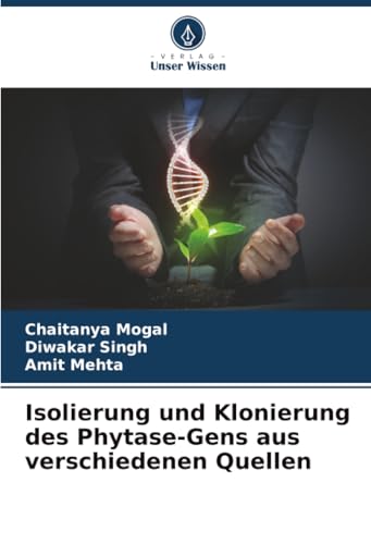 Isolierung und Klonierung des Phytase-Gens aus verschiedenen Quellen