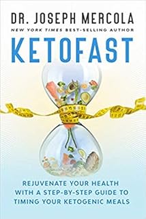 [By Dr. Joseph Mercola] KetoFast: Rejuvenate Your Health with a Step-by-Step Guide to Timing Your Ketogenic Meals [2019] [Hardcover] New Launch Best selling book in |Ketogenic Diet (Books)|