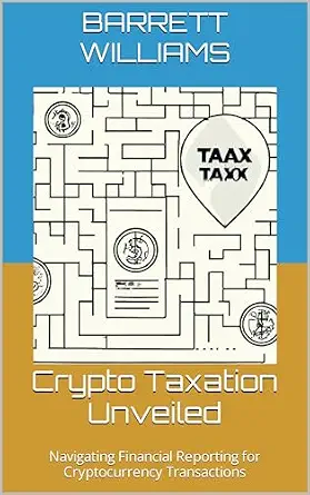 Crypto Taxation Unveiled: Navigating Financial Reporting for Cryptocurrency Transactions