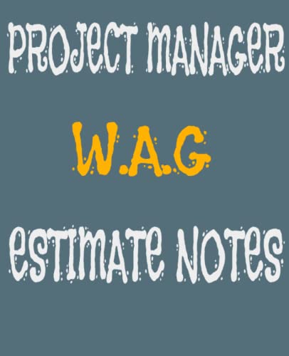 Project Manager W.A.G Notebook: List Project Details & Notes: Job Estimate Record Book, Document Measurements & Project Notes