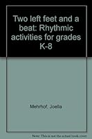 Two left feet and a beat: Rhythmic activities for grades K-8 1930359071 Book Cover