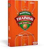  Basketballtraining für jeden Tag: Die 365 besten Übungen
