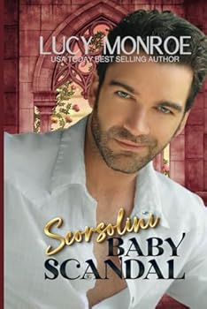 Scorsolini Baby Scandal (Passionate Billionaires & Royals) - Book #4 of the Scorsolini Princes