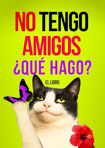 No tengo amigos: Manual de Supervivencia: ¿Qué hacer si no tengo amigos?