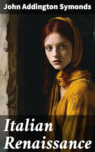 Italian Renaissance: All 7 Volumes