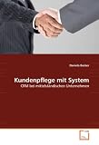 Kundenpflege mit System: CRM bei mittelständischen Unternehmen