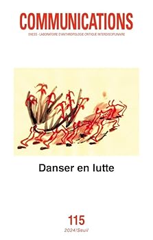 Communications, n° 115, Danser en lutte: Numéro coordonné par Marie Glon et Bianca Maurmayr