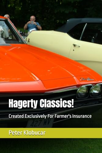Hagerty Classics!: Created Exclusively For Farmer's Insurance