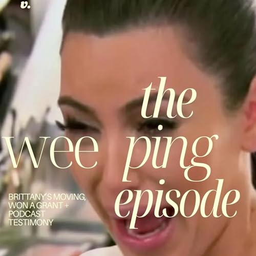 The Weeping Episode | We Won a Grant, I&rsquo;m Moving to NYC + My Podcast Testimony copertina