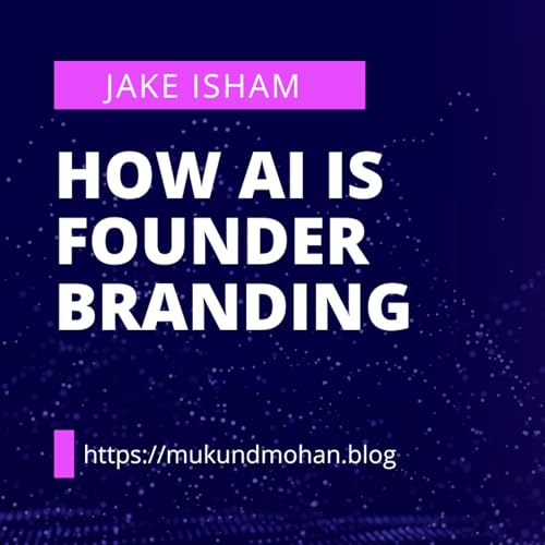 How AI is changing founder branding with Jake Isham
