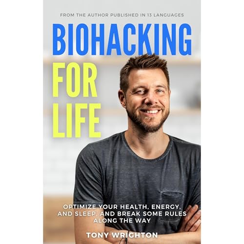 Biohacking for Life by Tony Wrighton episode artwork
