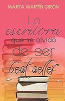 La escritora que se olvidó de ser best seller (Spanish Edition) 1790843383 Book Cover
