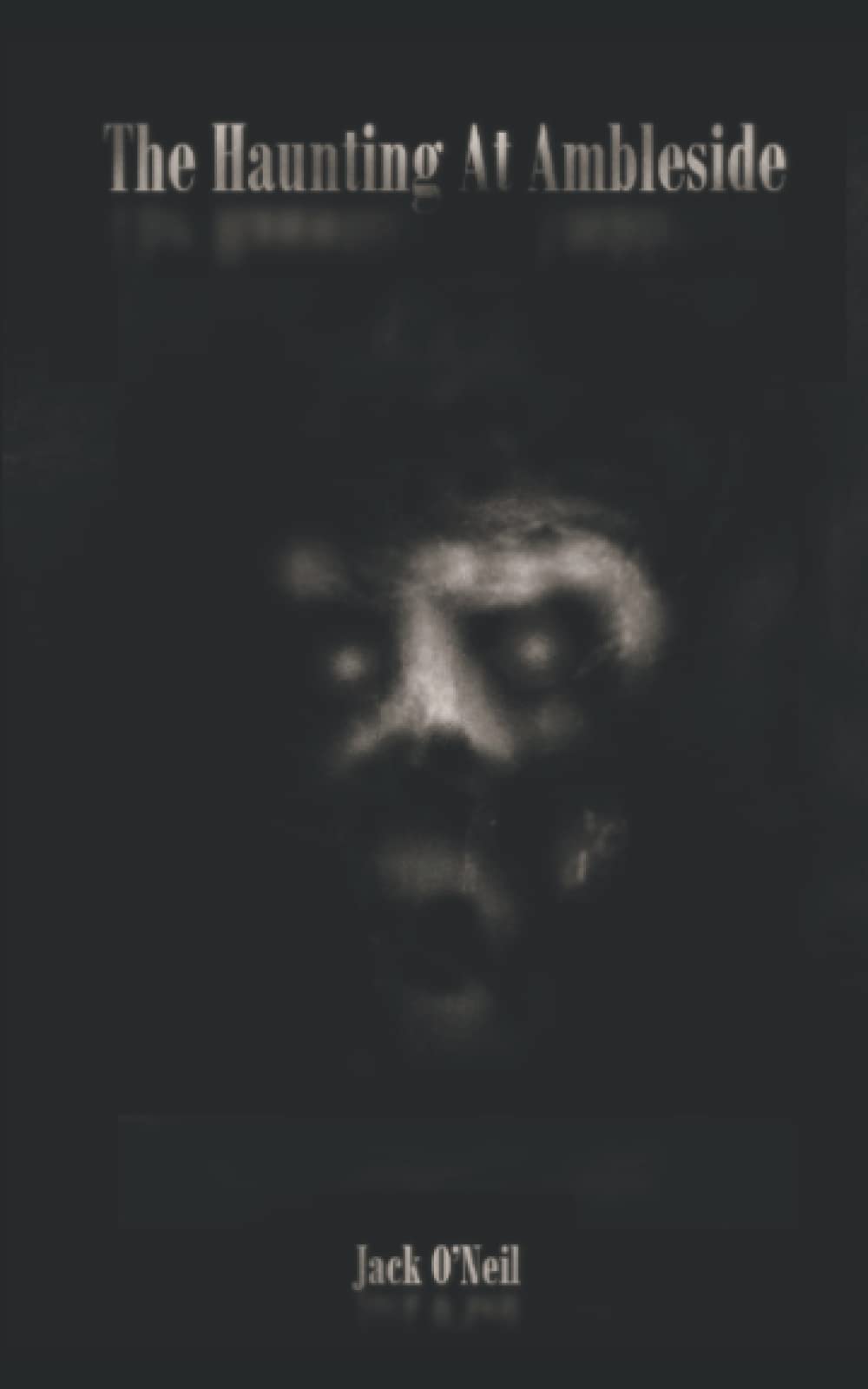 The Haunting at Ambleside: A Ghost Story