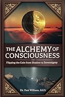 The Alchemy of Consciousness: Flipping the Coin From Shadow to Sovereignty 0998119121 Book Cover