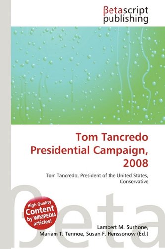 Tom Tancredo Presidential Campaign, 2008: Tom Tancredo, President of the United States, Conservative