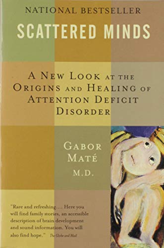 Mentes dispersas: As origens e a cura do transtorno do déficit de atenção por Gabor Mate M.D. (30 de