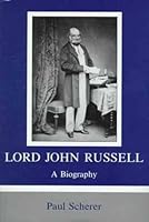 Lord John Russell: A Biography 1575910217 Book Cover