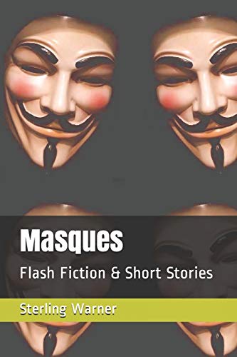 Masques: Flash Fiction & Short Stories