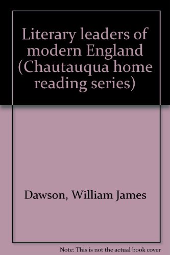 Literary leaders of modern England (Chautauqua ... B000869XCW Book Cover