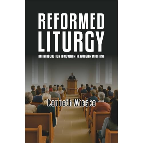 Reformed Liturgy Audiolibro Por Kenneth Wieske arte de portada