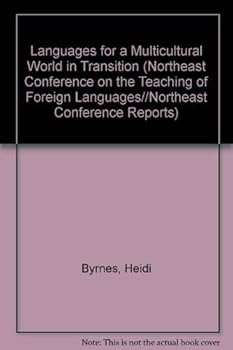 Languages for a Multicultural World in Transition (Northeast Conference on the Teaching of Foreign Languages//Northeast Conference Reports)