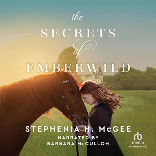 The Secrets of Emberwild by Stephenia H. McGee episode artwork