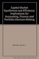 Capital Market Equilibrium and Efficiency: Implications for Accounting, Finance and Portfolio Decision Making 0669866601 Book Cover