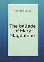 The ballade of Mary Magdalene 5519482977 Book Cover